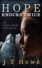 Hope Knocks Twice: An Emma Parks CPS Novel