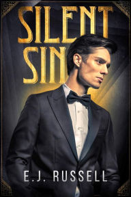 Title: Silent Sin: A 1920s Hollywood Gay Romance, Author: E. J. Russell