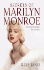 Secrets of Marilyn Monroe: A Riveting Biography Like No Other