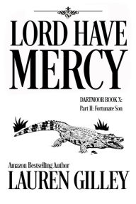 Title: Lord Have Mercy Part Two: Fortunate Son, Author: Lauren Gilley