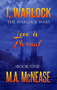 Title: I, Warlock: The Warlock Wars Book I, Author: M. A. Mcnease