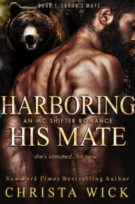 Title: Harboring His Mate: An MC Shifter Romance, Author: Christa Wick