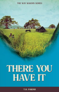 Title: There You Have It, Author: T.R. Faronii