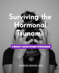 Title: : A Woman's Journey through Perimenopause, Author: Valentina Ibirogba-Unaji