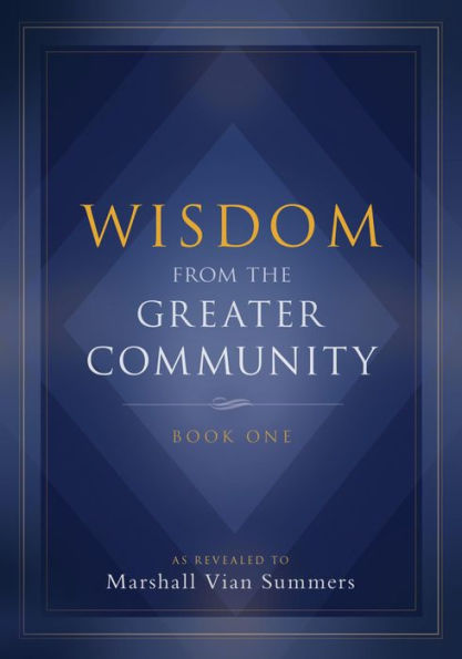 Wisdom from the Greater Community: Book One
