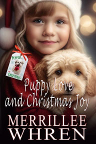 Title: Puppy Love and Christmas Joy: Contemporary Christian Romance, Author: Merrillee Whren