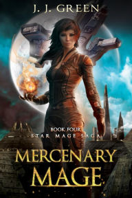 Title: Mercenary Mage, Author: J. J. Green