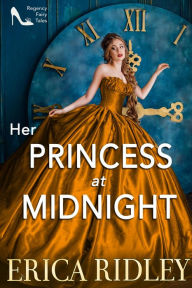 Title: Her Princess at Midnight, Author: Erica Ridley