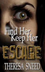 Title: Find Her Keep Her, Author: Theresa Sneed