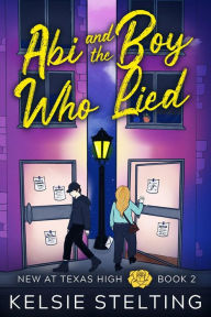 Title: Abi and the Boy Who Lied, Author: Kelsie Stelting