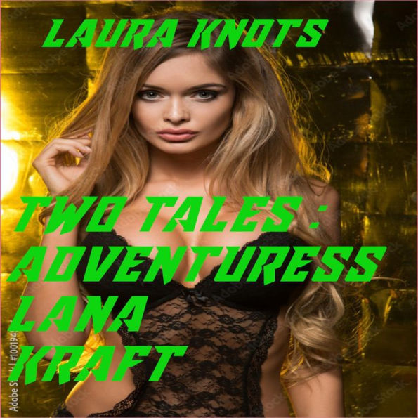 Two Tales: Adventuress Lana Kraft