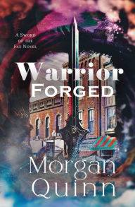 Title: Warrior Forged, Author: Morgan Quinn
