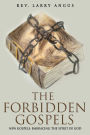 The Forbidden Gospels: New Gospels: Embracing the Spirit of God