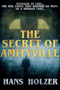 Title: The Secret of Amityville, Author: Hans Holzer