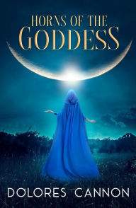 Title: Horns of the Goddess, Author: Dolores Cannon