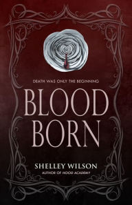 Title: Blood Born, Author: Shelley Wilson