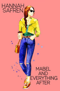 Title: Mabel and Everything After, Author: Hannah Safren