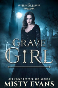 Title: Grave Girl, The Accidental Reaper Paranormal Urban Fantasy Series, Book 4, Author: Misty Evans