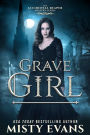 Grave Girl, The Accidental Reaper Paranormal Urban Fantasy Series, Book 4