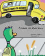 A Cluck the Duck Story: Cluck Goes to School