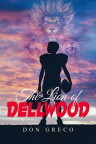 Title: The Lion of Dellwood, Author: Don Greco