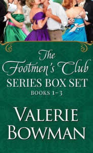Title: The Footmen's Club Books 1-3: The Footman and I, Duke Looks Like a Groomsman, The Valet Who Loved Me, Author: Valerie Bowman