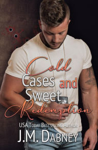 Title: Cold Cases and Sweet Redemption, Author: J. M. Dabney