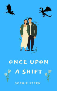 Title: Once Upon a Shift, Author: Sophie Stern