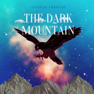 Title: The Dark Mountain, Author: Lutienzo Ambroise