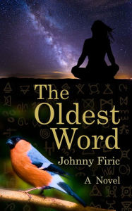 Title: The Oldest Word, Author: Johnny Firic
