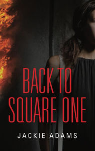 Title: Back to Square One, Author: Jackie Adams
