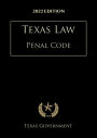 Texas Penal Code 2022 Edition: Texas Codes