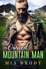 Free mp3 audiobooks to download Owned by the Mountain Man (Courage County Curves)