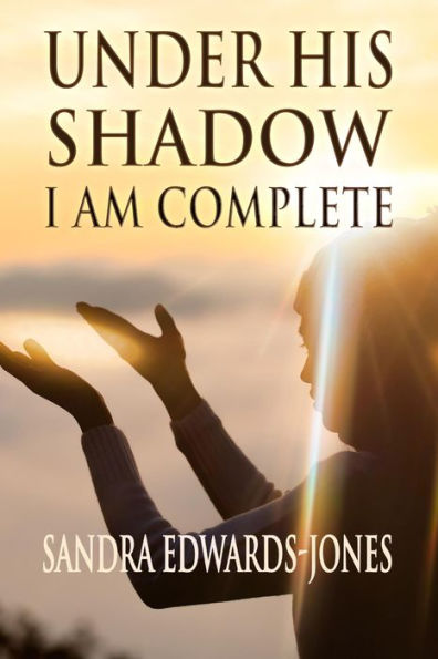 Under His Shadow I Am Complete