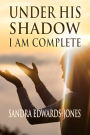 Under His Shadow I Am Complete
