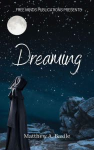 Title: Dreaming, Author: Matthew A. Basile