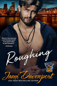 Title: Roughing: A Fresh Start Hockey Romance, Author: Jami Davenport