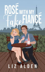 Title: Rosï¿½ with My Fake Fiancï¿½: A Mature Woman Younger Man Novella, Author: Liz Alden