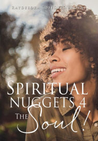 Title: Spiritual Nuggets 4 The Soul!, Author: Raydeedra 