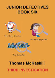 Title: Junior Detectives Book Six: Third Investigation, Author: Thomas Mckaskill