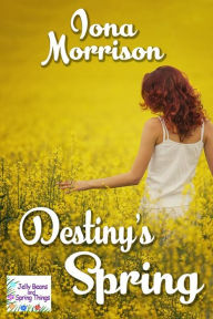 Title: Destiny's Spring, Author: Iona Morrison