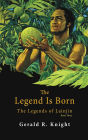 The Legend Is Born: The Legends of ainjin, Book Three