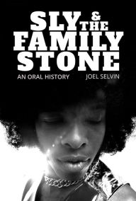 Title: Sly & the Family Stone: An Oral History, Author: Joel Selvin