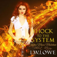 Title: Shock To The System: When Muses Misbehave Short Story, Author: L. W. Lowe