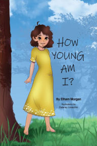 Title: How Young Am I?, Author: Elham Morgan