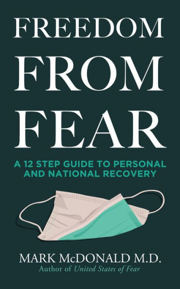 Freedom from Fear: A 12 Step Guide to Personal and National Recovery