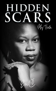 Title: HIDDEN SCARS: My Truth, Author: EmC