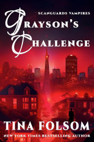 Title: Grayson's Challenge (Scanguards Hybrids #3), Author: Tina Folsom