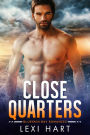 Close Quarters: A Small Town Mystery Steamy Romance