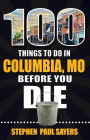 100 Things to Do in Columbia, Missouri Before You Die